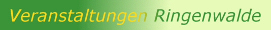 Veranstaltungenin Ringenwalde