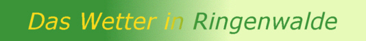 Das Wetter in Ringenwalde